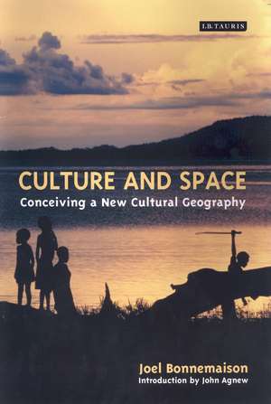 Culture and Space: Conceiving a New Cultural Geography de Joel Bonnemaison