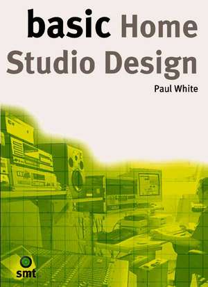 Basic Home Studio Design de Paul White