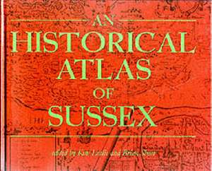 An Historical Atlas of Sussex de Kim C. Leslie