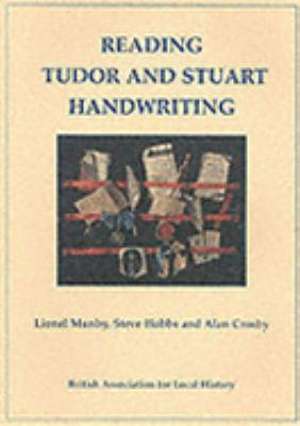 READING TUDOR AND STUART HANDWRITING de Steve Hobbs