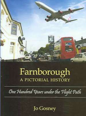 Farnborough: A Pictorial History de Jo Gosney