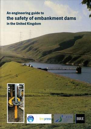 An Engineering Guide to the Safety of Embankment Dams in the United Kingdom: (Br 363) de T. a. Johnston