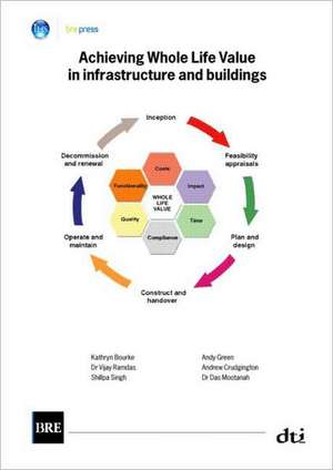 Achieving Whole Life Value in Infrastructure and Buildings: (Br 476) de Kathryn Bourke