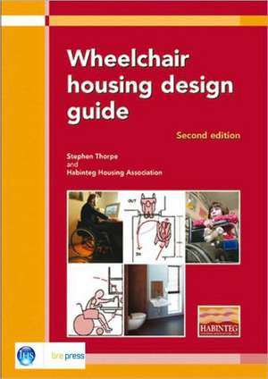 Wheelchair Housing Design Guide: 2nd Edition (Ep 70) de Stephen Thorpe