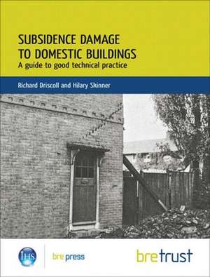 Subsidence Damage to Domestic Buildings: A Guide to Good Technical Practice (Fb 13) de Richard Driscoll