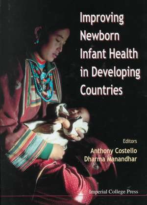 Improving Newborn Infant Health in Devel de Anthony Costello