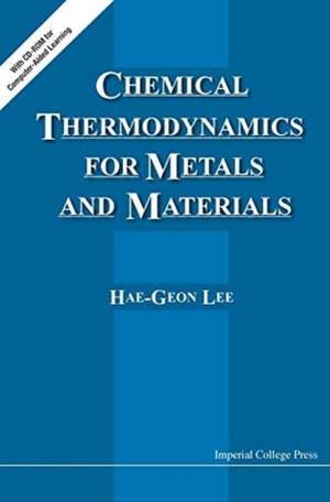 Chemical Thermodynamics for Metals and Materials (with CD-ROM for Computer-Aided Learning) [With CDROM]