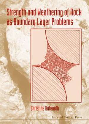 Strength & Weathering of Rock as Boundary Layer Problems de Christine Butenuth