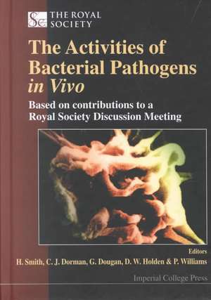 Activities of Bacterial Pathogens in Vivo, The: Based on Contributions to a Royal Society Discussion Meeting de C. J. Dorman