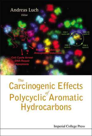 The Carcinogenic Effects of Polycyclic Aromatic Hydrocarbons de Andreas Luch