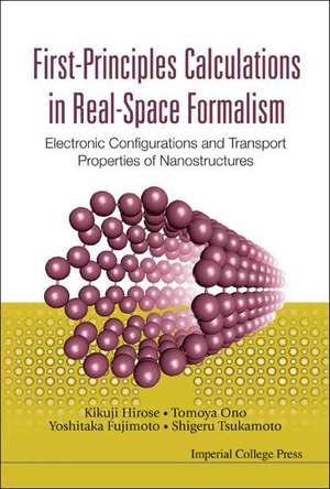 First-Principles Calculations in Real-Space Formalism: Electronic Configurations and Transport Properties of Nanostructures de Kikuji Hirose