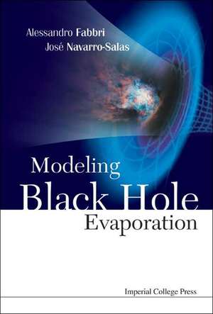 Modeling Black Hole Evaporation de Alessandro Fabbri