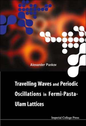 Travelling Waves and Periodic Oscillations in Fermi-Pasta-Ulam Lattices de Alexander Pankov