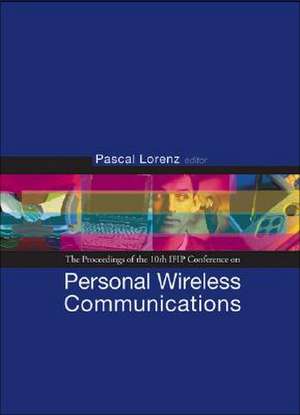 Personal Wireless Communications: Pwc'05 - Proceedings of the 10th Ifip Conference de Pascal Lorenz