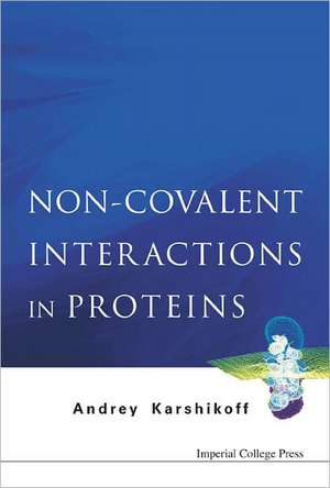 Non-Covalent Interactions in Proteins de Andrey Karshikoff