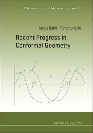 Recent Progress in Conformal Geometry de Abbas Bahri