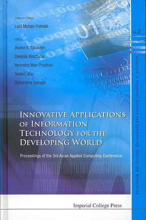 Innovative Applications of Information Technology for the Developing World: Proceedings of the 3rd Asian Applied Computing Conference, Kathmandu, Nepa de Lalit Mohan Patnaik