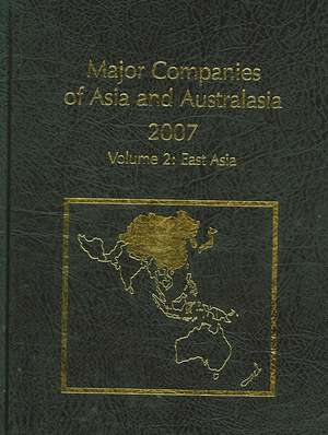 Major Companies of Asia & Australasia 2007 23 V2: East Asia de Graham & Whiteside