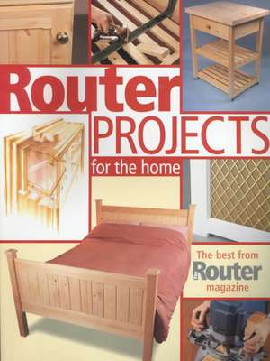 Router Projects for the Home de B Router Magazine