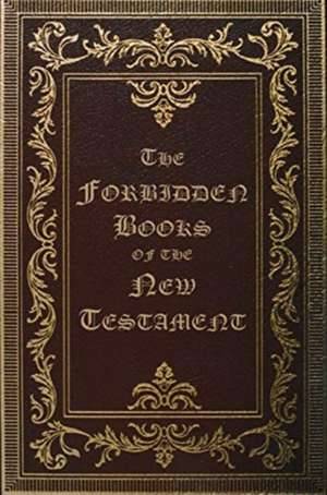 The Forbidden Books of the New Testament de William Wake