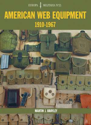 American Web Equipment: 1910-1967 de Martin Brayley