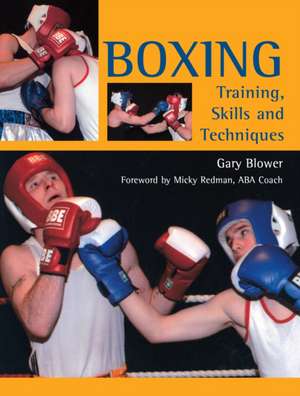 Boxing: Training, Skills and Techniques de Gary Blower