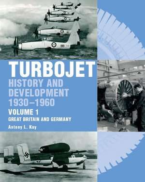 Turbojet: Great Britain and Germany de Tony Kay