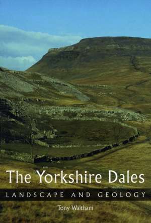 The Yorkshire Dales de Tony Waltham