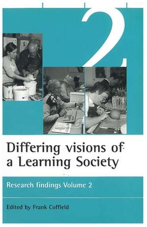 Differing visions of a Learning Society Vol 2: Research findings Volume 2 de Frank Coffield