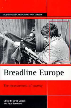 Breadline Europe: The Measurement of Poverty de David Gordon