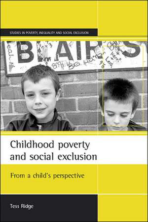 Childhood poverty and social exclusion – From a child′s perspective de Tess Ridge