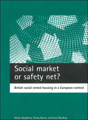 Social market or safety net?: British social rented housing in a European context de Mark Stephens