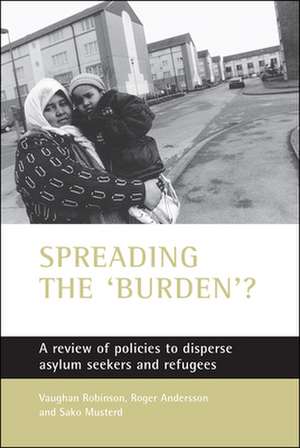 Spreading the ′burden′? – A review of policies to disperse asylum seekers and refugees de Vaughan Robinson