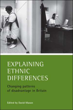 Explaining ethnic differences: Changing patterns of disadvantage in Britain de David Mason