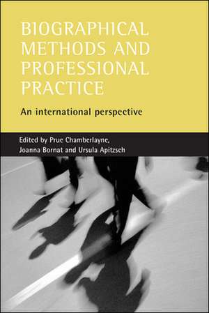 Biographical methods and professional practice – A n international perspective de Prue Chamberlayne