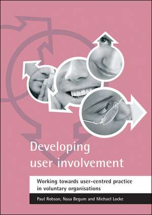 Developing user involvement – Working towards user –centred practice in voluntary organisations de Paul Robson