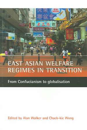 East Asian welfare regimes in transition – From Co nfucianism to globalisation de Alan Walker