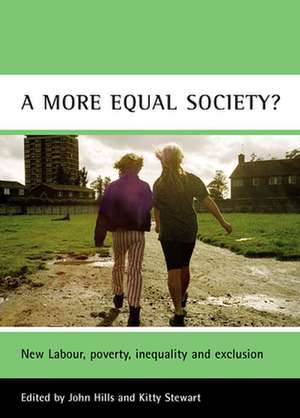 A more equal society? – New Labour, poverty, inequ ality and exclusion de John Hills