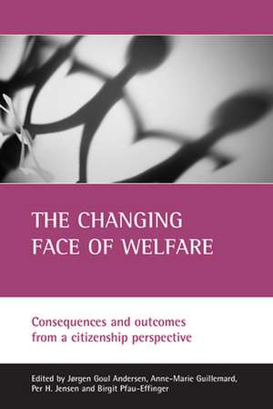 The changing face of welfare: Consequences and outcomes from a citizenship perspective de Jorgen Goul Andersen