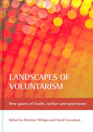 Landscapes of voluntarism – New spaces of health, welfare and governance de Christine Milligan