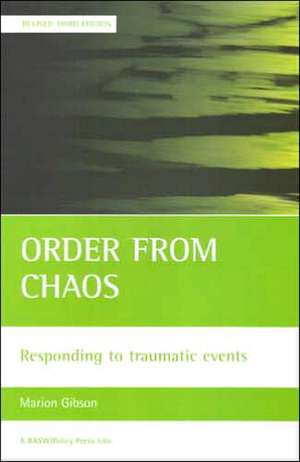 Order from chaos – Responding to traumatic events de Marion Gibson