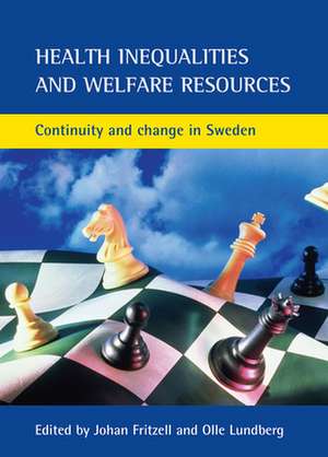 Health inequalities and welfare resources – Contin uity and change in Sweden de Johan Fritzell