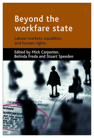 Beyond the workfare state – Labour markets, equali ties and human rights de Mick Carpenter