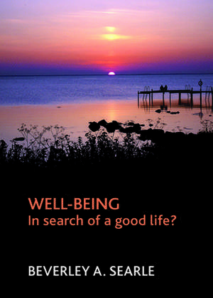 Well-being: In search of a good life? de Beverley Searie