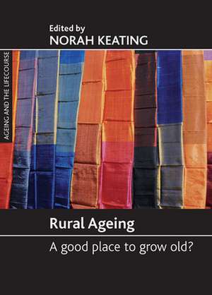 Rural ageing: A good place to grow old? de Norah C Keating