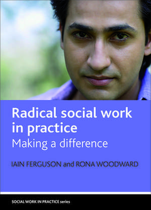 Radical social work in practice: Making a difference de Iain Ferguson