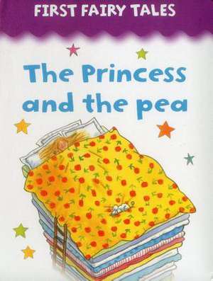 First Fairy Tales: Princess and the Pea de Jan Lewis