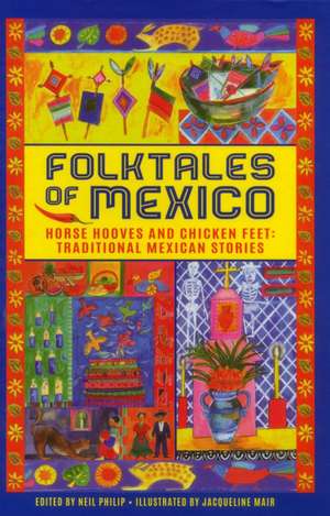 Folktales of Mexico de Neil Philip