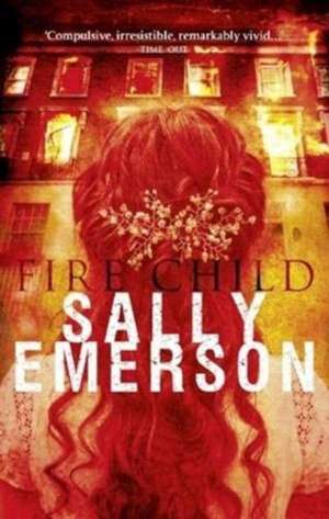 Fire Child de Sally Emerson