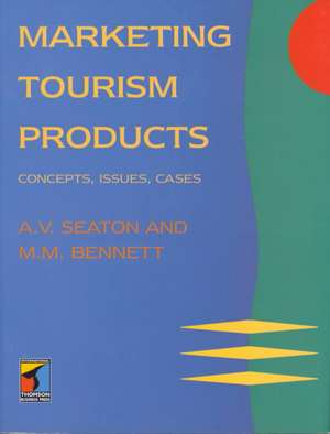 Marketing Tourism Products de A. V. Seaton